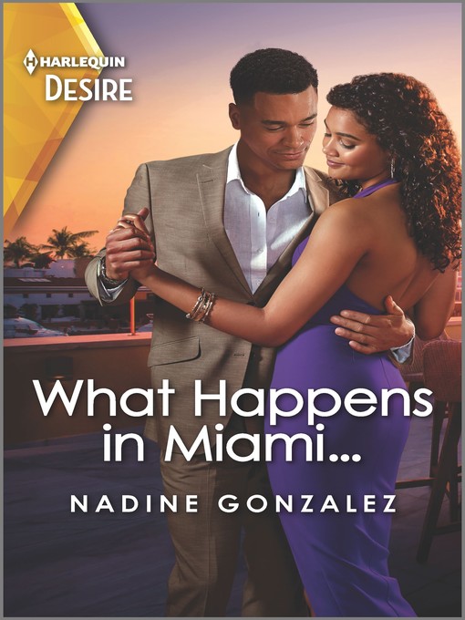 Title details for What Happens in Miami... by Nadine Gonzalez - Available